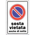 TARGA SEGNALETICA DIVIETO SOSTA ANCHE NOTTE PP CM 20X30